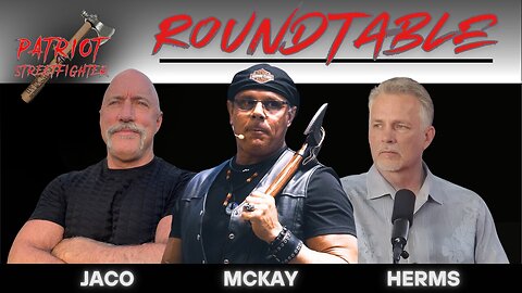 Patriot Streetfighter ROUNDTABLE w/ Mike Jaco & Lewis Herms, State of the WAR!!!