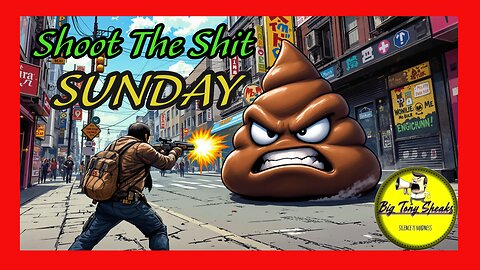Shoot The Shit Sunday #1