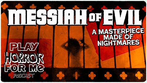 Ep 6 - Messiah of Evil-A Masterpiece Made of Nightmares|Play Horror For Me Podcast