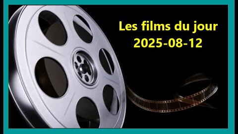 Les films du jour = 2025-08-12