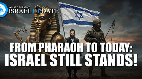 From Pharaoh to Today: Still Standing | Israel Update