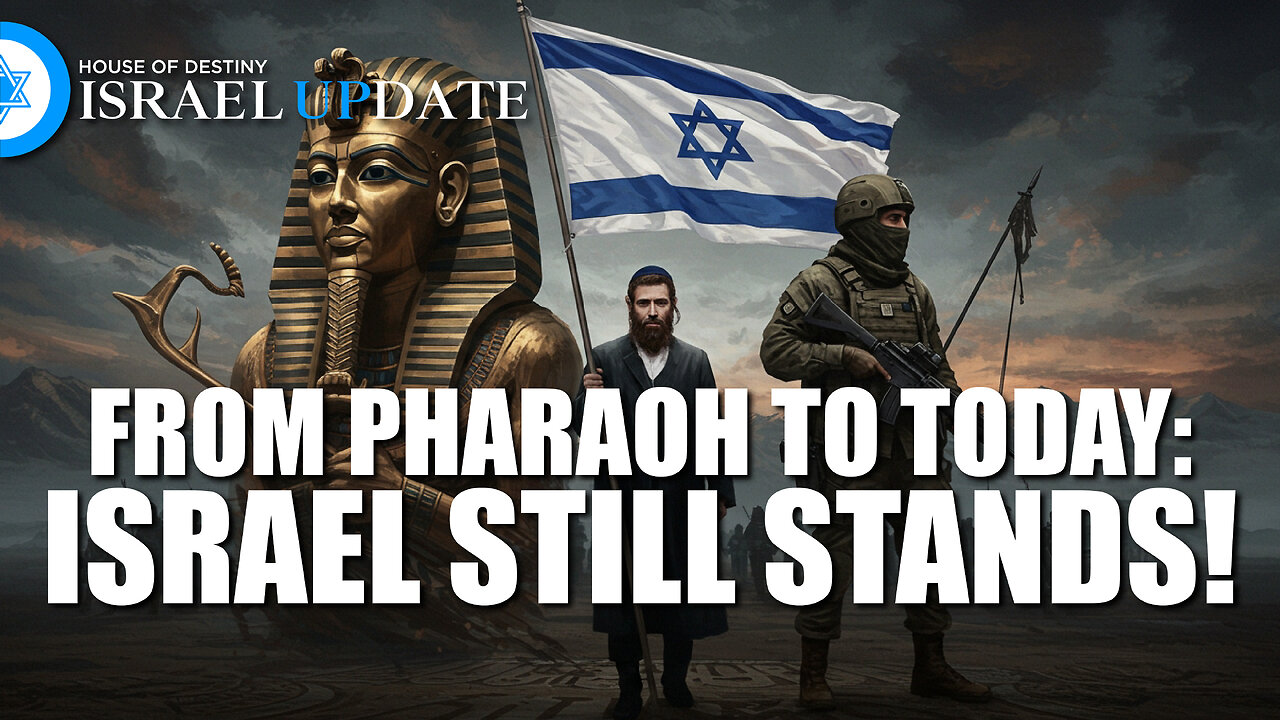 From Pharaoh to Today: Still Standing | Israel Update