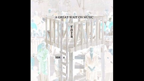 A GREAT WAIT ON MUSIC - TOIR - SIDE A