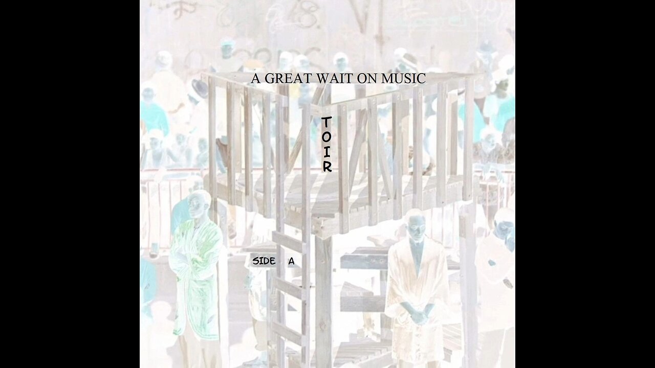 A GREAT WAIT ON MUSIC - TOIR - SIDE A
