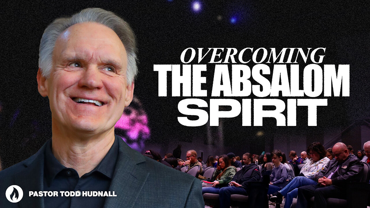 Overcomer Part 9: OVERCOMING ABSALOM | Pastor Todd Hudnall (Message Only)