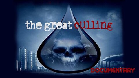 The Great Culling: Our Water! Fluoride Is Poison (RE-UPLOAD #4)