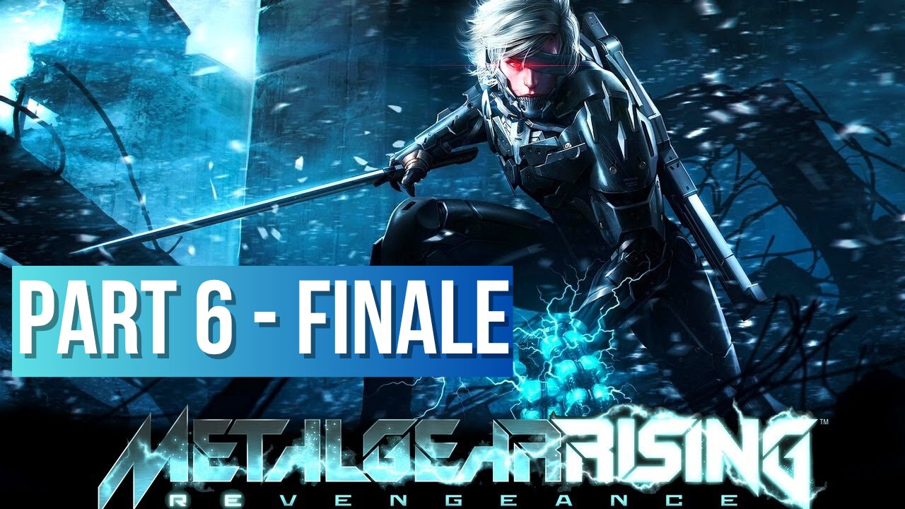 Metal Gear Rising: Revengeance - Part 6 (Finale)
