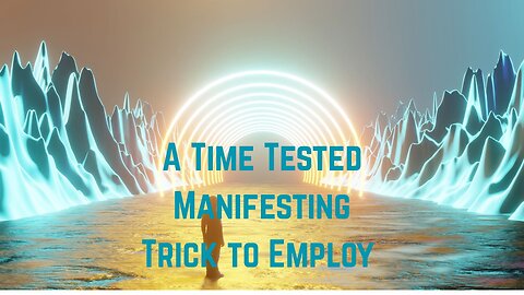 A Time Tested Manifesting Trick to Employ ∞The Creators, Channeled by Daniel Scranton 09-03-25