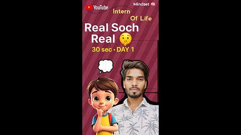 Intern of Life Day 1 – Real Soch, Real Life Tumhari Soch Tumhari Zindagi Banati Hai
