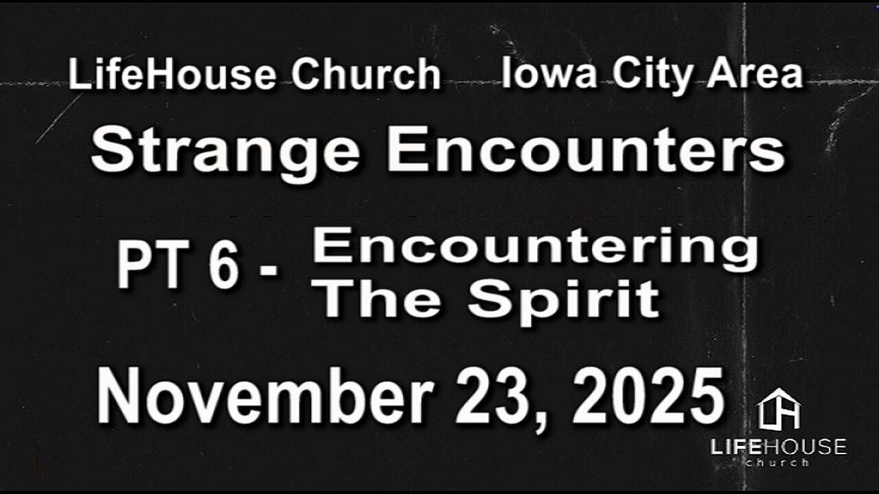 LifeHouse 112325–Andy Alexander “Strange Encounters” (PT6) Encountering the Spirit