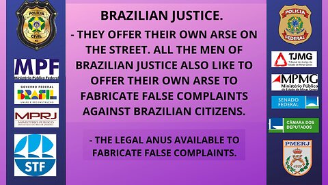 BRAZILIAN JUSTICE ARE DANGEROUS TO THE BRAZILIAN CITIZEN.