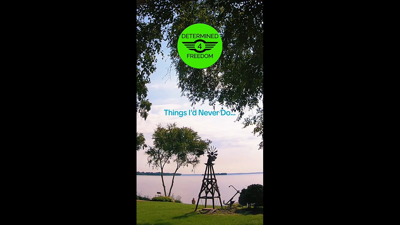 Things I'd Never Do...