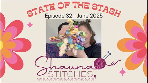 State of the Stash 32 - June 2025