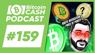 The BCH Podcast #159_ Knots Navigation & Price Of Purity feat. JC (@BarackOmaba)