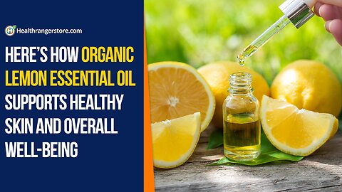 Here’s how Organic Lemon Essential Oil supports healthy skin and overall well-being
