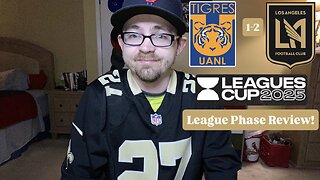 RSR7: Tigres UANL 1-2 LAFC Leagues Cup 2025 League Phase Review!