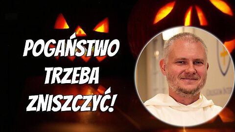Ojciec Michał Chaberek: Halloween, a zagrożenia duchowe!