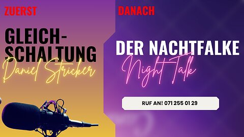 Tagesschau: Gleischaltung! Danach: DER NACHTFALKE. OPEN MIC. OPEN END! RUF AN: 076 722 54 59