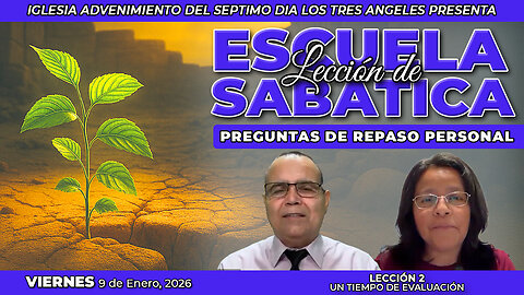 Viernes 9 de Enero Lección de Escuela Sabática Pr. Orlando Enamorado