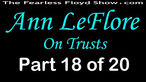 Ann LeFlore On Trusts - Part 18 of 20