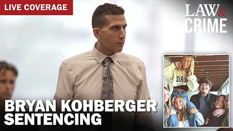 LIVE: Bryan Kohberger Sentencing — ID v. Bryan Kohberger