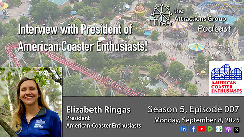 Season 5, Episode 006- President of American Coaster Enthusiasts | Attractions Group Podcast