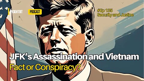 JFK’s Assassination and Vietnam: Fact or Conspiracy?
