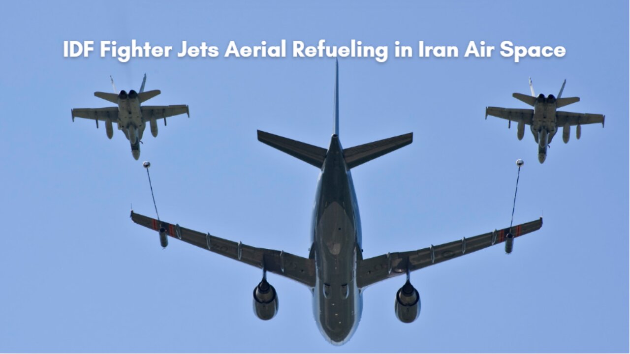 IDF Fighter Jets Aerial Refueling in Iran Air Space