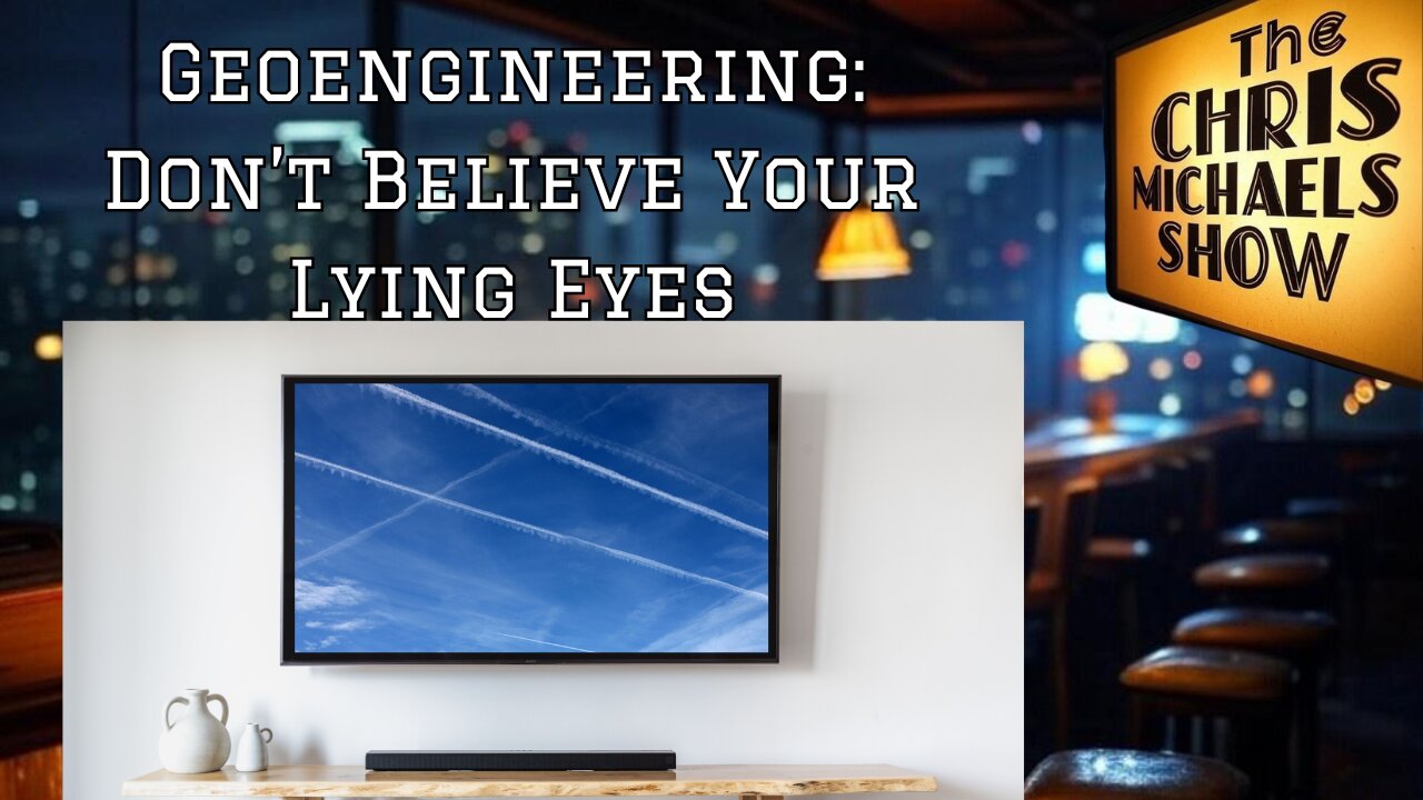 Geoengineering: Don't Believe Your Lying Eyes