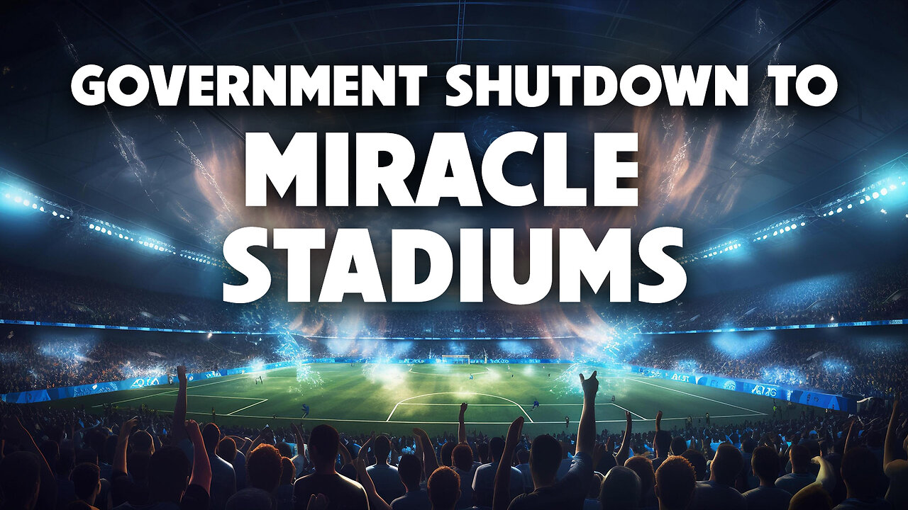 Government Shutdown to Miracle Stadiums 10/28/2025