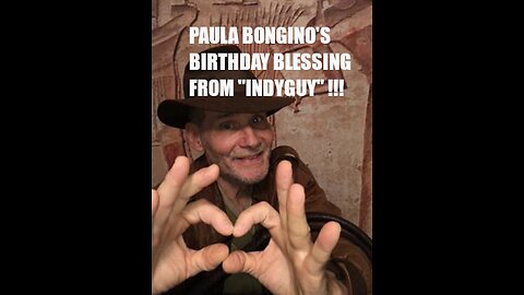 PAULA BONGINO'S BIRTHDAY BLESSING FROM INDYGUY VIDEO