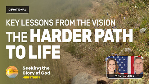 Key Lessons (from the 2 Trees Vision) THE HARDER PATH TO LIFE - Tiffany Root & Kirk VandeGuchte