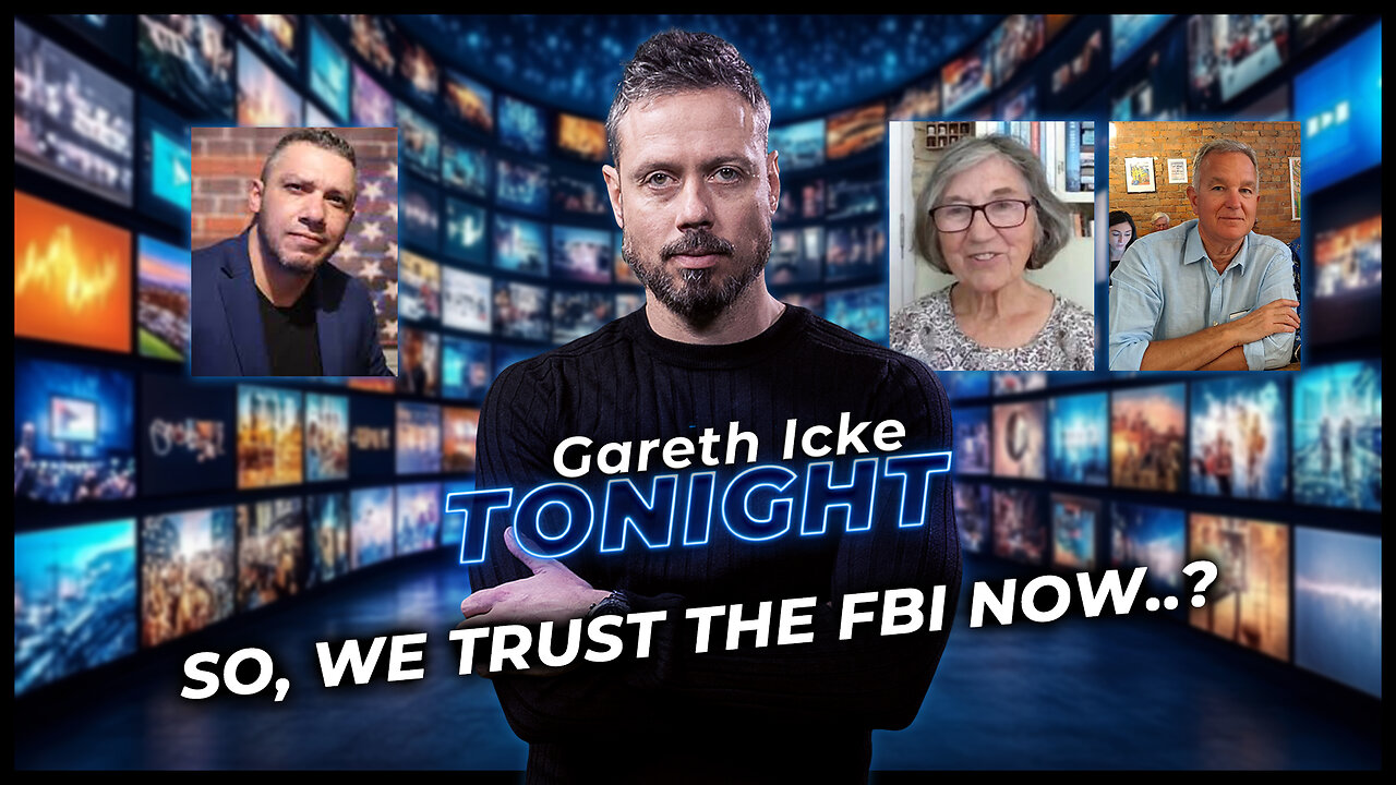Gareth Icke Tonight Ep131 - So, We Trust The FBI Now..?