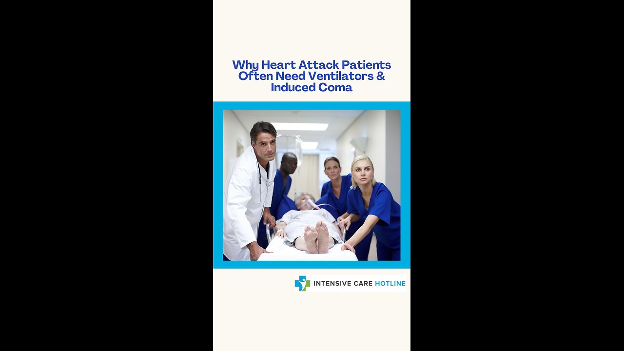 Why Heart Attack Patients Often Need Ventilators & Induced Coma