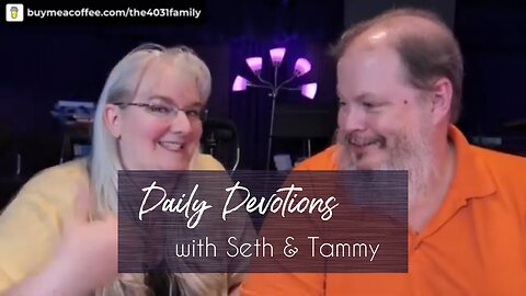 Daily Devotions w/Seth & Tammy - Ep 78 - Faith - Genesis 15:6