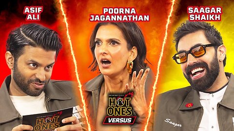 Asif Ali vs. Poorna Jagannathan vs. Saagar Shaikh Hot Ones Versus