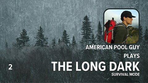 The Long Dark Playthrough | Part 2 | Chat Focused Stream