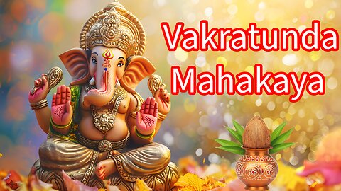 Sri Vakratunda Mahakaya | Lord Ganesha Special Video Song | Ganpati Bappa Morya | Devotional Songs