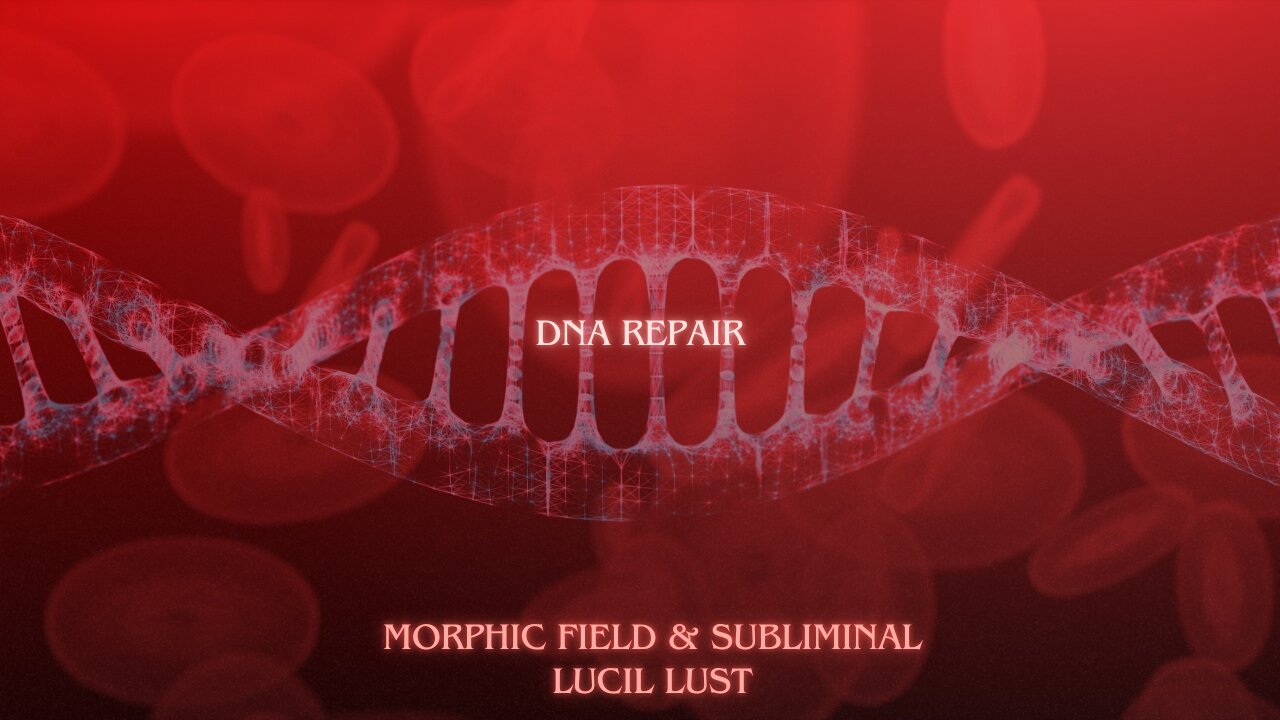 DNA REPAIR || SUBLIMINAL & MORPHIC FIELD