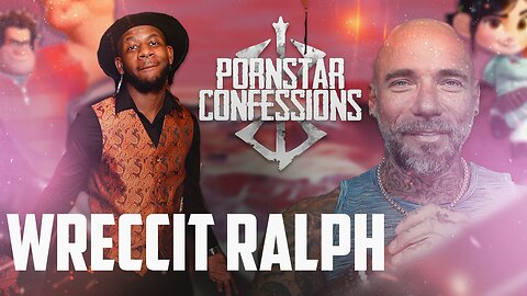 Porn Star Confessions - Wrecc It Ralph (Episode 107)