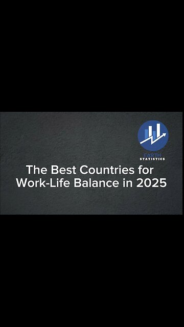 The Best Countries for Work-Life Balance in 2025...