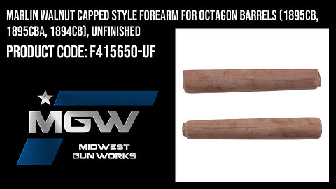 Marlin Walnut Capped Style Forearm for Octagon Barrels (1895CB, 1894CB), Unfinished - F415650-UF
