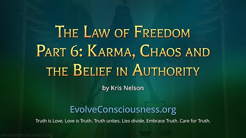 The Law of Freedom Pt.6 - Karma, Chaos and the Belief in Authority