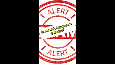 Is health insurance a Scam?