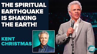 Kent Christmas: The Spiritual Earthquake Is Shaking the Earth | May 1 2025