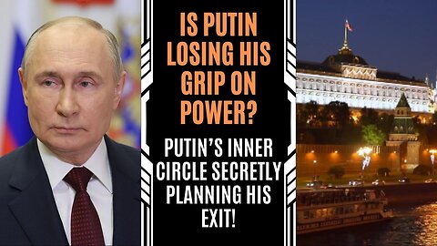 Putin sidelined: Kremlin insiders plan for a new successor!