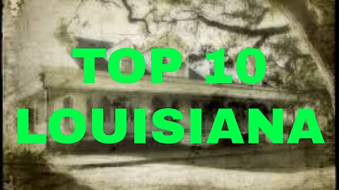 Ghosts of the Bayou | Top 10 Eeriest Sites