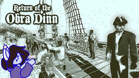 Livestream of Return of the Obra Dinn 6/5/2025