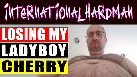 InternationalHardman Blog Post: Losing My Ladyboy Cherry - By Bryan Flowers