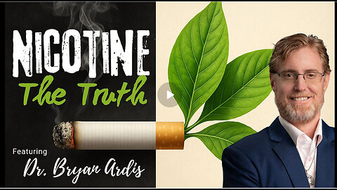 DR. BRYAN ARDIS - NICOTINE - OZEMPIC - THE TRUTH WILL CHANGE YOUR LIFE - EP.452